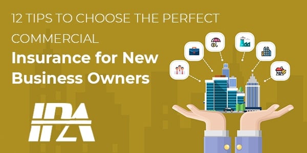 2 TIPS TO CHOOSE THE PERFECT COMMERCIAL Insurance for New Business Owners