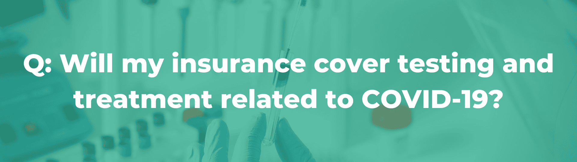 COVID-19 qa FAQ insurance cover tests