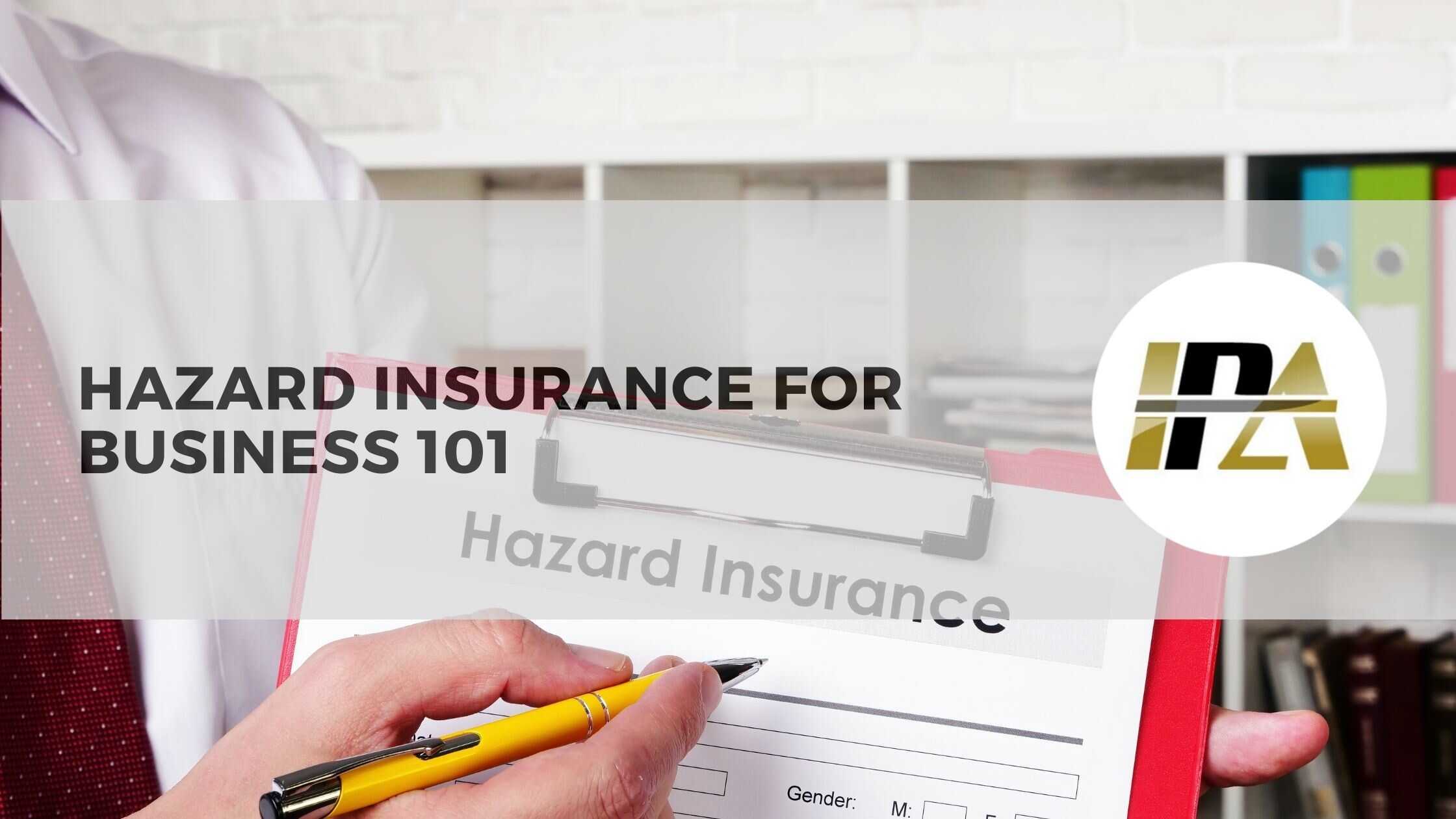 Hazard Insurance For Business 101