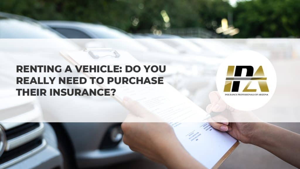 Do you need to purchase their insurance when renting a vehicle
